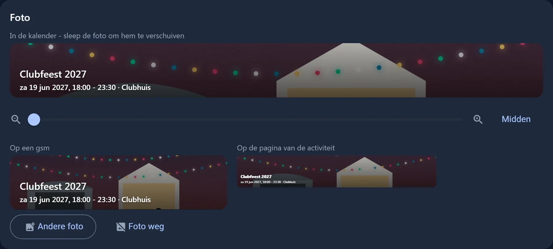 De sectie Foto in de editor van het clubfeest: de kop zoals de kalender hem toont - Clubfeest 2027, za 19 jun 2027, 18:00 - 23:30, Clubhuis - op een foto met lichtjes, om in te slepen; daaronder de schuifknop om in te zoomen met Midden, de kop op een gsm en op de pagina van de activiteit, en de knoppen Andere foto en Foto weg